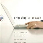 Unlock the Secrets of Effective Sermon Crafting: A Comprehensive Review of Choosing to Preach: A Comprehensive Introduction to Sermon Options and Structures