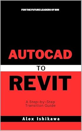 Transform Your Design Skills: A Comprehensive Review of ‘AutoCAD to Revit: A Step-by-Step Transition Guide’