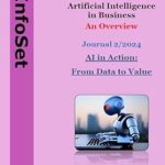 Unlock the Power of AI: A Comprehensive Review of ‘AI in Action: From Data to Value: Artificial Intelligence In Business, Journal 2 /2024 (InfoSet Smart Biz AI Studio)’ Unlock the Power of AI: A Comprehensive Review of ‘AI in Action: From Data to Value: Artificial Intelligence In Business, Journal 2 /2024 (InfoSet Smart Biz AI Studio)’