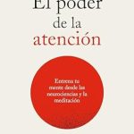 Transform Your Mind: A Comprehensive Review of ‘El poder de la atención: Entrena tu mente desde las neurociencias y la meditación (Spanish Edition)’