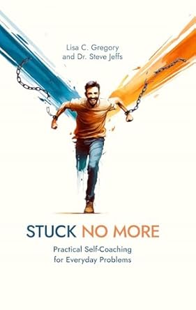 Transform Your Life Today: A Comprehensive Review of ‘Stuck No More: Practical Self-Coaching for Everyday Problems’