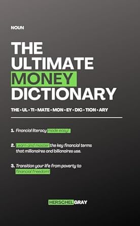 Unlock Your Financial Future: A Must-Read Review of THE ULTIMATE MONEY DICTIONARY: FINANCIAL LITERACY MADE EASY! – Learn and Master the Key Financial Terms That Millionaires and Billionaires Use!
