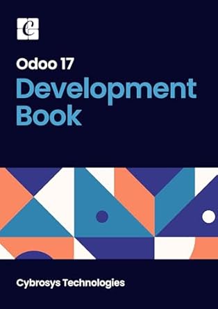 Unlock Your Odoo Potential: A Comprehensive Review of the Odoo 17 Development Book