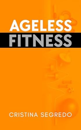 Transform Your Health Journey: A Comprehensive Review of Ageless Fitness