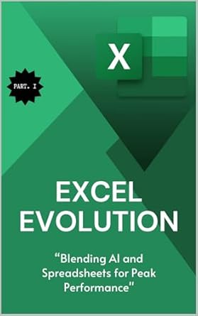 Transform Your Data Skills: A Must-Read Review of Excel Evolution: Blending AI and Spreadsheets for Peak Performance