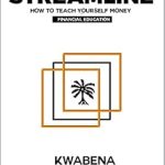 Unlock Your Financial Freedom: A Comprehensive Review of ‘Streamline: How to Teach Yourself Money (Financial Education)’