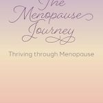 Discover Why ‘The Menopause Journey: Thriving through Menopause’ is a Must-Read for Every Woman Facing Change