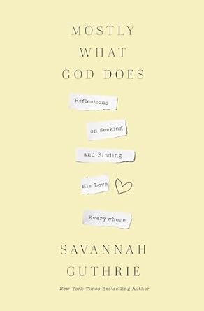 Discover the Transformative Power of Divine Love: A Review of Mostly What God Does: Reflections on Seeking and Finding His Love Everywhere