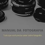 Discover the Art of Photography: A Comprehensive Review of MANUAL DA FOTOGRAFIA (Portuguese Edition)