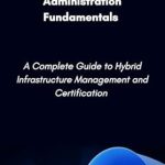 Unveiling the Secrets of IT Mastery: A Comprehensive Review of Windows Server 2025 Administration Fundamentals: A Complete Guide to Hybrid Infrastructure Management and Certification Unveiling the Secrets of IT Mastery: A Comprehensive Review of Windows Server 2025 Administration Fundamentals: A Complete Guide to Hybrid Infrastructure Management and Certification
