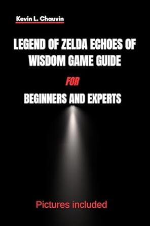 Unlock the Secrets of Hyrule: A Comprehensive Review of LEGEND OF ZELDA ECHOES OF WISDOM GAME GUIDE FOR BEGINNERS AND EXPERTS