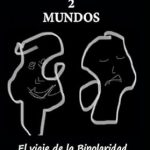 Transformative Insights Await: VIVIENDO ENTRE 2 MUNDOS: El viaje de la bipolaridad (Spanish Edition) Review