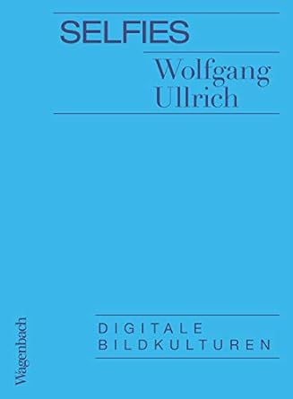 Discover the Impact of Digital Self-Expression: A Review of ‘Selfies: Digitale Bildkulturen (Allgemeines Programm – Sachbuch) (German Edition)’