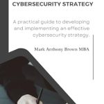 Unlocking the Future of Protection: A Comprehensive Review of Cybersecurity Strategy (IT Insight: Mastering Management and Security Book 2) Unlocking the Future of Protection: A Comprehensive Review of Cybersecurity Strategy (IT Insight: Mastering Management and Security Book 2)