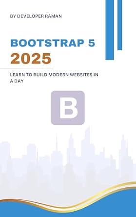 Unlock Your Web Development Potential: A Comprehensive Review of ‘Bootstrap 5 Essentials – Learn to Build Modern Websites in a Day’