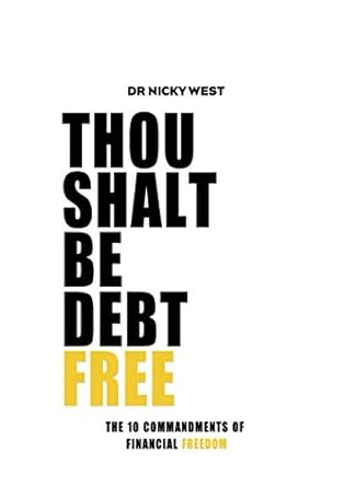 Unlock Your Financial Future: A Comprehensive Review of ‘Thou Shalt Be Debt-Free: The Ten Commandments Of Financial Freedom’