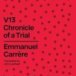 An Unforgettable Journey Through Justice: V13: Chronicle of a Trial – A Must-Read for Legal Thriller Fans