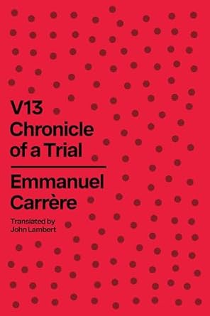 An Unforgettable Journey Through Justice: V13: Chronicle of a Trial – A Must-Read for Legal Thriller Fans