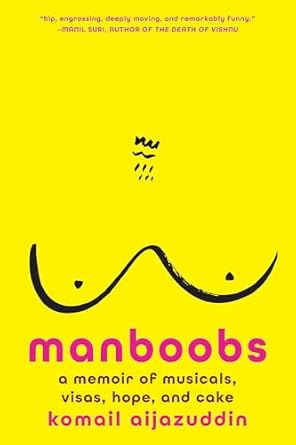 Discover the Heartfelt Journey in ‘Manboobs: A Memoir of Musicals, Visas, Hope, and Cake’ – A Captivating Read You Can’t Miss!