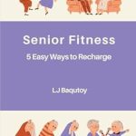 Discover the Secrets to Ageless Vitality: A Comprehensive Review of ‘Senior Fitness: 5 Easy Ways to Recharge’ Discover the Secrets to Ageless Vitality: A Comprehensive Review of ‘Senior Fitness: 5 Easy Ways to Recharge’