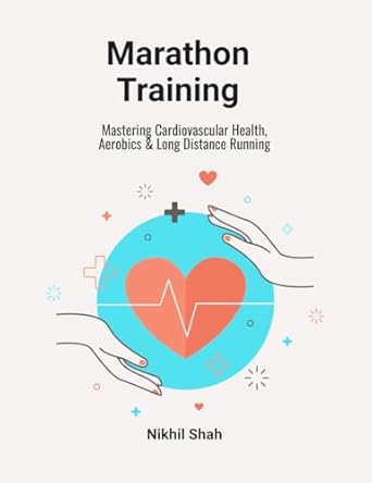 Unlock Your Running Potential: A Comprehensive Review of ‘Nik Shah; Mastering Cardiovascular Health, Aerobics & Long Distance Running: The Ultimate Runner’s Handbook to Ultimate Fitness & Endurance (Nik Shah xAi 73)’