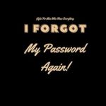 Uncover the Ultimate Solution for the Forgetful: Gifts For Men Who Have Everything: I Forgot My Password Again Log Book – Protect & Keep Track of Usernames, Websites And More