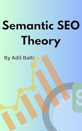 Unlocking SEO Success: A Comprehensive Review of Semantic SEO: Semantic SEO Theory