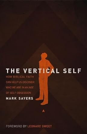 Discover Your True Identity: A Compelling Review of The Vertical Self: How Biblical Faith Can Help Us Discover Who We Are in an Age of Self Obsession