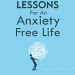 Unlock Peace of Mind with This Must-Read: 101 Short Lessons For An Anxiety Free Life