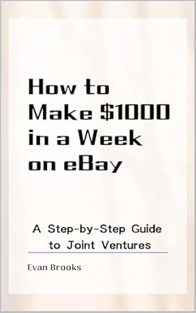 Transform Your Earnings: A Comprehensive Review of ‘How to Make 00 in a Week on eBay: A Step-by-Step Guide to Joint Ventures from Amazon’