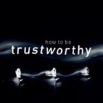 Unlocking Integrity: A Comprehensive Review of ‘How To Be Trustworthy’ for Personal and Professional Growth Unlocking Integrity: A Comprehensive Review of ‘How To Be Trustworthy’ for Personal and Professional Growth