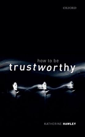 Unlocking Integrity: A Comprehensive Review of ‘How To Be Trustworthy’ for Personal and Professional Growth