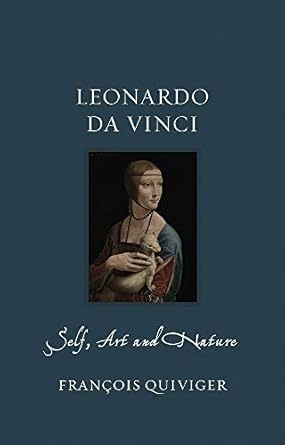 Discover the Genius of the Renaissance: A Compelling Review of Leonardo da Vinci: Self, Art and Nature (Renaissance Lives)