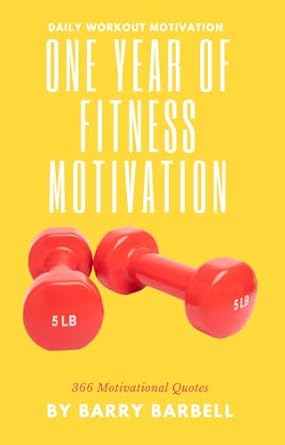Transform Your Fitness Journey: A Comprehensive Review of ‘One Year of Fitness Motivation: 366 Quotes to Keep You Motivated on Your Fitness Journey’
