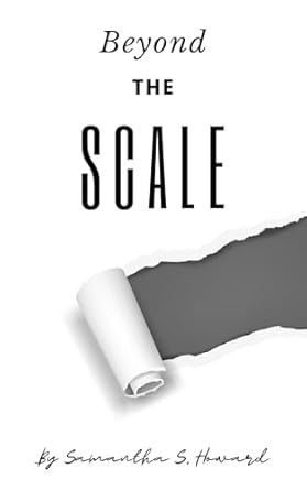 Transform Your Mindset: A Comprehensive Review of ‘Beyond the Scale’ for Lasting Change