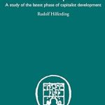 Unlocking Insights: A Comprehensive Review of Finance Capital: A Study in the Latest Phase of Capitalist Development (Economic History) Unlocking Insights: A Comprehensive Review of Finance Capital: A Study in the Latest Phase of Capitalist Development (Economic History)