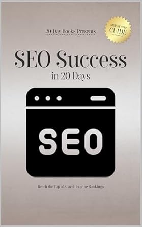 Unlock Your Website’s Potential: A Comprehensive Review of ‘SEO Success in 20 Days: Reach the Top of Search Engine Rankings’