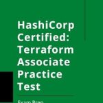 Transform Your Terraform Skills: A Comprehensive Review of HashiCorp Certified: Terraform Associate Practice Test Transform Your Terraform Skills: A Comprehensive Review of HashiCorp Certified: Terraform Associate Practice Test