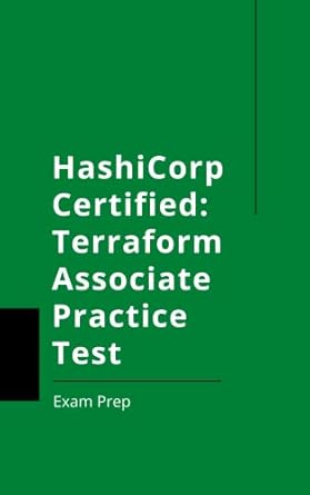 Transform Your Terraform Skills: A Comprehensive Review of HashiCorp Certified: Terraform Associate Practice Test
