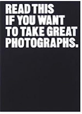 Unlock Your Photography Potential: A Comprehensive Review of ‘Read This if You Want to Take Great Photographs: (Photography Books, Top Photography Tips)’