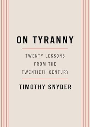 Must-Read Insights: On Tyranny: Twenty Lessons from the Twentieth Century – A Compelling Review