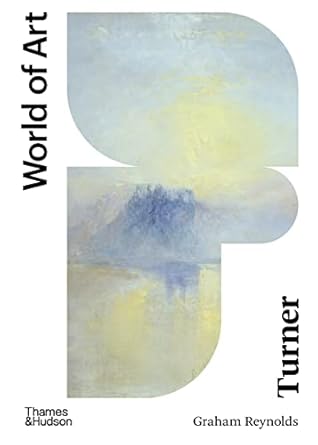 Unveiling the Masterpieces: A Comprehensive Review of Turner (Second) (World of Art)