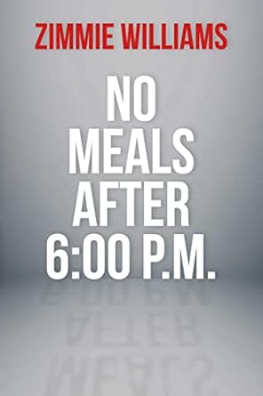 Transform Your Evenings: A Comprehensive Review of ‘No Meals After 6:00 P.M.’