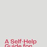 Unlock Your Creative Potential: A Must-Read Review of A Self-Help Guide for Copywriters – A Resource for Writing Headlines and Building Creative Confidence