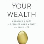 Transform Your Financial Future: A Comprehensive Review of ‘Awaken Your Wealth: Creating a PACT to OPTIMIZE YOUR MONEY and YOUR LIFE’