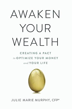 Transform Your Financial Future: A Comprehensive Review of ‘Awaken Your Wealth: Creating a PACT to OPTIMIZE YOUR MONEY and YOUR LIFE’