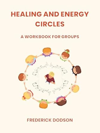 Transformative Insights Await: A Review of Healing and Energy Circles: A Workbook for Groups