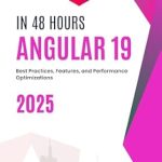 Unlocking the Secrets of Modern Web Development: A Comprehensive Review of Angular 19: The Future of Web Development – Best Practices, Features, and Performance Optimizations Unlocking the Secrets of Modern Web Development: A Comprehensive Review of Angular 19: The Future of Web Development – Best Practices, Features, and Performance Optimizations