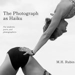 Discover the Beauty of Minimalism: A Review of The Photograph as Haiku: For Students, Poets, and Photographers
