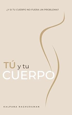 Discover the Secrets to Self-Love in ‘Tú y Tu Cuerpo’ (Spanish Edition) – A Must-Read Review!